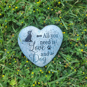 All You Need Is Love And A Dog Garden Stone