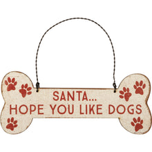 Load image into Gallery viewer, Funny Dog Christmas Ornament, Santa Hope You Like Dogs Ornament