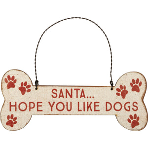 Funny Dog Christmas Ornament, Santa Hope You Like Dogs Ornament