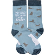 Load image into Gallery viewer, Dog Lover Socks, Why Can&#39;t All Men Be Like My Dog Socks
