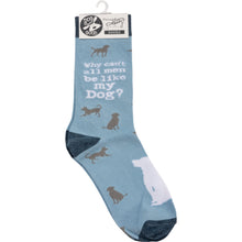 Load image into Gallery viewer, Gifts For Dog Lovers, Why Can&#39;t All Men Be Like My Dog Socks