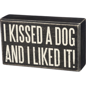 Funny Gifts For Dog People, Dog Wall art, I Kissed A Dog And I Liked It Dog Sign