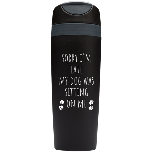 Sorry I'm Late My Dog Was Sitting On Me Travel Mug for Dog Lovers